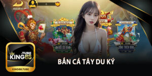 Bắn Cá Tây Du Ký